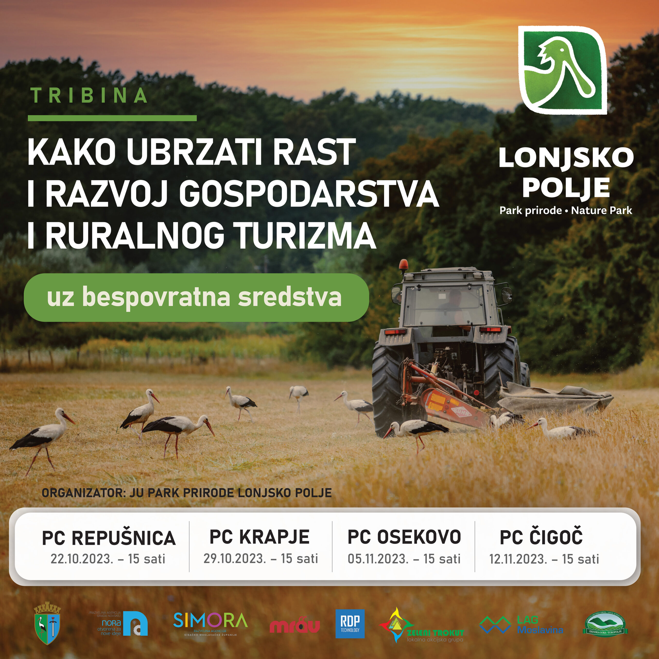 Javna ustanova Park prirode Lonjsko polje organizira prvu javnu tribinu "Kako ubrzati rast i razvoj gospodarstva i ruralnog razvoja" za poljoprivrednike i pružatelje usluga u turizmu.