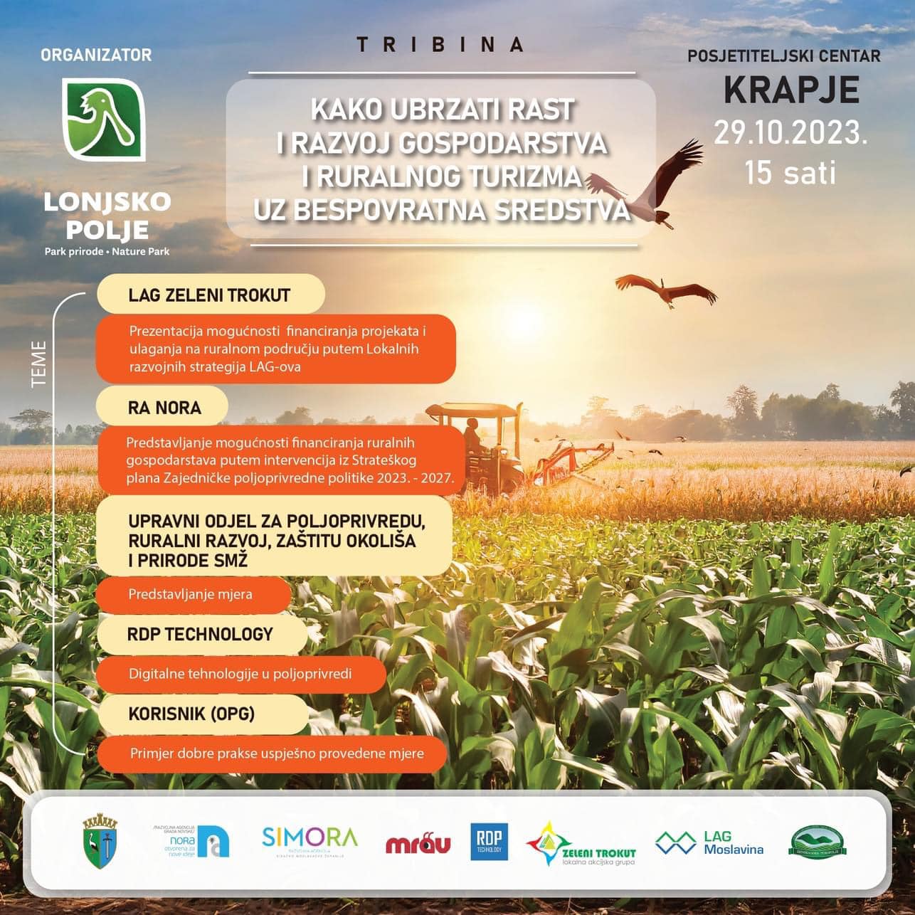 Javna ustanova Park prirode Lonjsko polje organizira javnu tribinu "Kako ubrzati rast i razvoj gospodarstva i ruralnog razvoja" za poljoprivrednike i pružatelje usluga u turizmu.
